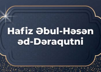 Hafiz Əbul-Həsən əd-Dəraqutni (306-385)